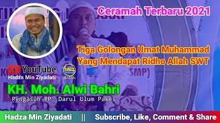 Ceramah KH. Moh. Alwi Bahri || Tiga Golongan Yang Mendapat Ridho Allah SWT