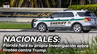 FLORIDA hará su propia INVESTIGACIÓN sobre TIROTEO contra TRUMP