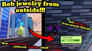 Rob jewelry From outside!! | New Overpowered Jailbreak Glitches 2022