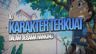 10 KARAKTER TERKUAT DALAM OUSAMA RANKING (RANKING OF KINGS)