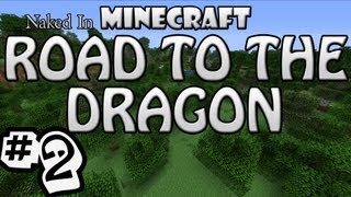 Naked In Minecraft: Road To The Dragon Ep.2