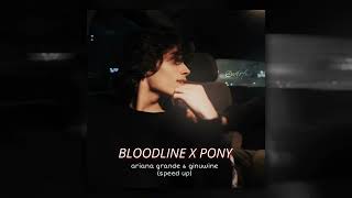 bloodline X pony - ariana grande (speed up) // chris sturniolo ★