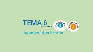 Kelas 1 Tema 6 Subtema 2 pembelajaran 5 dan 6