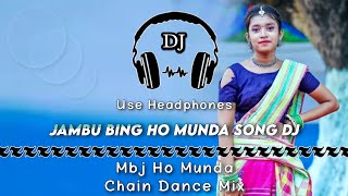 Jambu Bing Ho Munda Song Dj ll Mbj Ho Munda Chain Dance Mix ll Dencer Remix Zone