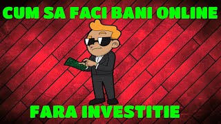 Cum sa faci BANI fara INVESTIȚIE ( PANA LA 4800$ )