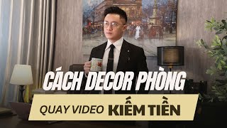 Hướng Dẫn DECOR Trang Trí Phòng Đẹp Như Phim Để QUAY VIDEO KIẾM TIỀN | Hồ Mạnh Thắng