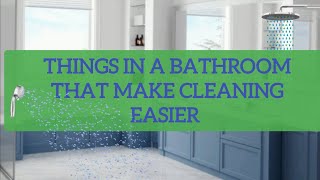 Things to have in a bathroom to make cleaning easier