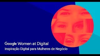 Women@Digital 2017: Como criar a presença digital do seu negócio