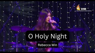 O Holy Night - Rebecca Win