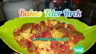 " Bakso Telor Orek "