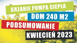 Ogrzewanie pompą ciepła podsumowanie kwietnia 2023￼