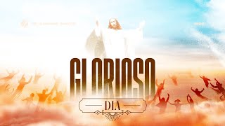 O GLORIOSO DIA - Pr. Hernane Santos