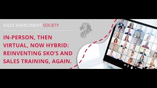 In-Person, Then Virtual, Now Hybrid: Reinventing SKO’s and Sales Training, Again.