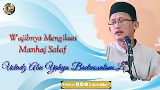 Wajibnya mengikuti manhaj salaf-Ustadz abu yahya badrussalam.lc