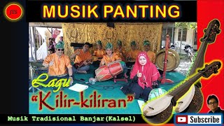 MUSIK PANTING | Persembahan Lagu "Kilir-kiliran" (Seri #2)