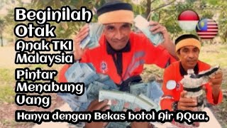 INILAH OTAK TKI MALAYSIA MENABUNG UANG RINGGIT HANYA DENGAN CELEGAN BEKAS BOTOL AIR AQUA.