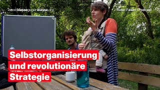 Selbstorganisierung und revolutionäre Strategie | Roter Faden | Podcast | Klasse gegen Klasse