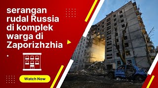 Serangan roket Russia di wilayah Zaporizhzhia yang berada di bawah kendali Ukraina