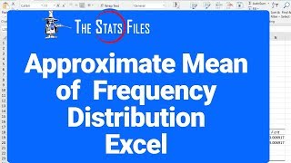 2.3.49 Find Approximate Mean of Sample Frequency Distribution Using Excel