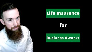 Life Insurance for the Business Owner