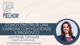 Happy Hour | Como construir uma carreira com Felicidade e Propósito