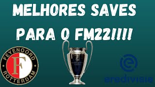 Melhores Saves FM22- Ep2 - Feyenoord