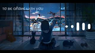 To Be Alone With You |Trendy Ringtone|