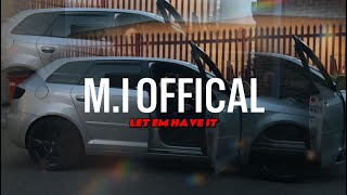 M.i official - let em have it (prod by @sirdubz / visuals by @AJHVISUAL )