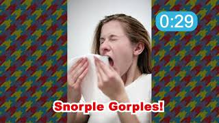 Snorple Gorples!