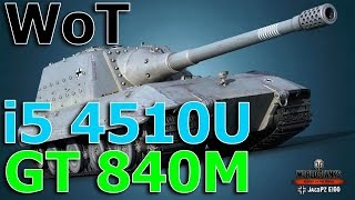 World of Tanks  9.16 | i5 4510u + GT840m