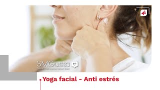 Actividades que te hacen bien | Yoga Facial: Anti estrés