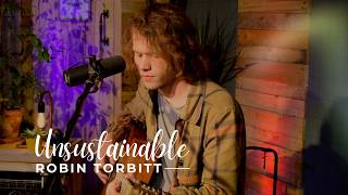 Robin Torbitt - Unsustainable - Indie Tea Talk