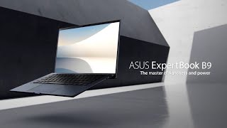 ASUS ExpertBook B9 Official First Look | The master of lightness and power | Asus Laptop