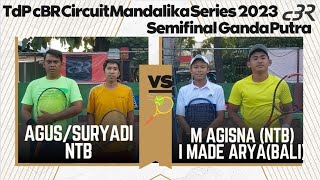 SEMIFINAL GANDA PUTRA🎾Agus EK/Suryadi I (NTB) vs I Made Arya(Bali)/M Agisna AM (NTB) cBR Mandalika