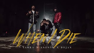 Samra X Anonym X Bojan - When I Die