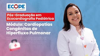 Cardiopatias Congênitas de Hiperfluxo Pulmonar - Vídeo Explicativo