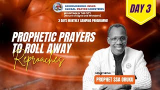 3 DAYS MONTHLY  PROGRAMME (VIGIL) THEME: PROPHETIC PRAYERS TO ROLL AWAY REPROACHES