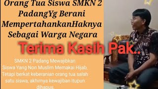 Orang Tua Siswi/SMKN 2 Padang Sumbar Yang Mewajibkan Menggunakan jilbab(Terima Kasih Untukmu Bapak)