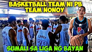 BASKETBALL TEAM NI PB TEAM NONOY, SUMALI SA LIGA NG BAYAN