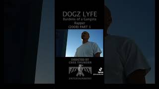 Dogz Lyfe: Burdens of a Gangsta Rapper PART 1