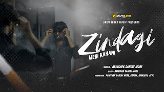 Zindagi Meri Kahani | Official Hindi Song | Abhishek S. More - Akanksha | SNOWBERRY MUSIC