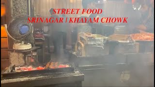 SRINAGAR STREET FOOD | KHAYAM CHOWK | LAL CHOWK