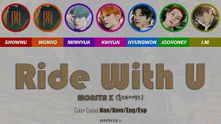 MONSTA X (몬스타엑스) - Ride With U (Color Coded Han/Rom/Eng/Esp Lyrics)