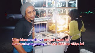 GAK NYANGKA, YANG JUALAN AYAM TERNYATA CANTIK BEUDDD - LANGKAT STREETFOOD