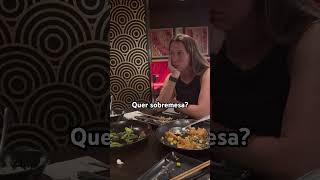 Toda vez que você vai em um restaurante