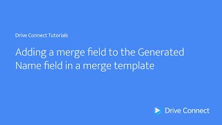 Adding a merge field to the Generated Name field in a merge template