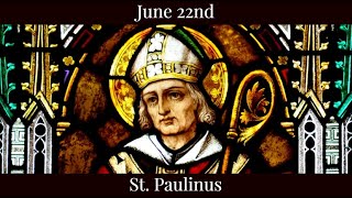 Sat June 22 2024 - St. Paulinus