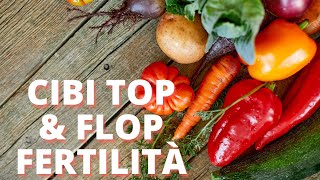 CIBI TOP E FLOP FERTILITÀ |clamoroby \ lanutrizionistaincucina