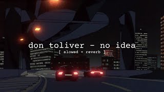 don toliver - no idea [slowed + reverb]