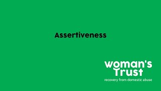 Assertiveness - Woman's Trust - Coping w/Domestic Abuse Webinar Series